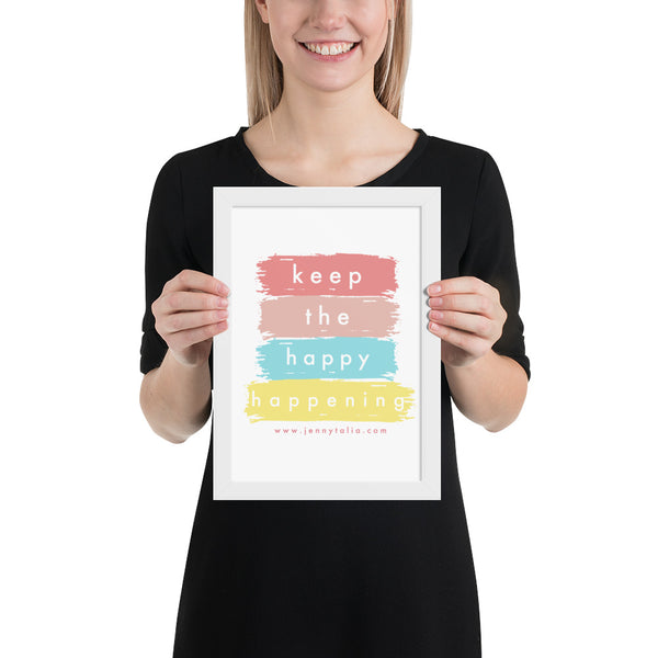 KEEP THE HAPPY HAPEENING Framed matte paper poster