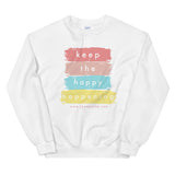 KEEP THE HAPPY HAPPENING Unisex Sweatshirt