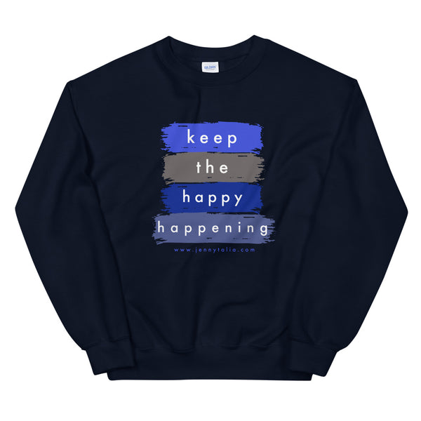 KEEP THE HAPPY HAPPENING Unisex Sweatshirt BLUES